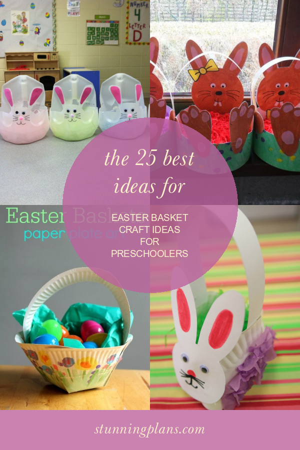 The 25 Best Ideas for Easter Basket Craft Ideas for Preschoolers Home